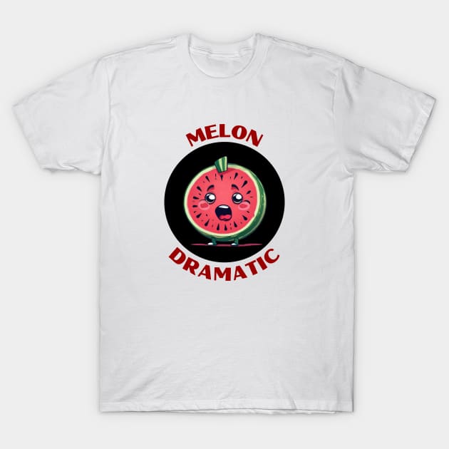 Melon Dramatic | Watermelon Pun T-Shirt by Allthingspunny